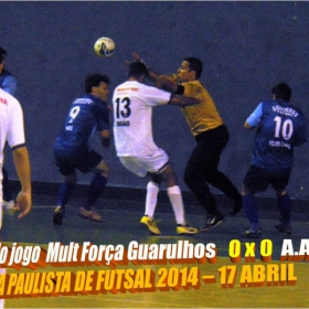 LIGA PAULISTA DE FUTSAL 2014 - GUARULHOS/MULT FORÇA  -