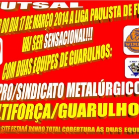 LIGA PAULISTA DE FUTSAL 2014 - GUARULHOS/MULT FORÇA  -