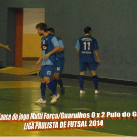 LIGA PAULISTA DE FUTSAL 2014 - GUARULHOS/MULT FORÇA  -