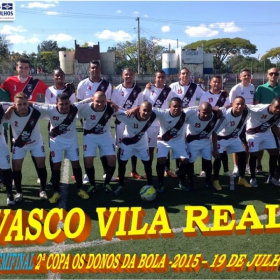 2ª COPA OS DONOS DA BOLA 2015 -  VASCO VILA R EAL - BI-CAMPEÃO 