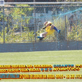 2ª COPA OS DONOS DA BOLA 2015 -  VASCO VILA R EAL - BI-CAMPEÃO 