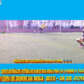 2ª COPA OS DONOS DA BOLA 2015 -  VASCO VILA R EAL - BI-CAMPEÃO 