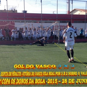 2ª COPA OS DONOS DA BOLA 2015 -  VASCO VILA R EAL - BI-CAMPEÃO 