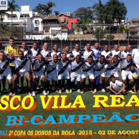 2ª COPA OS DONOS DA BOLA 2015 -  VASCO VILA R EAL - BI-CAMPEÃO 