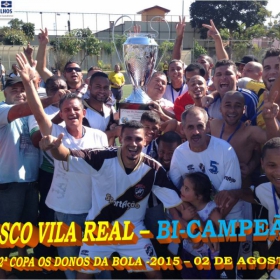 2ª COPA OS DONOS DA BOLA 2015 -  VASCO VILA R EAL - BI-CAMPEÃO 
