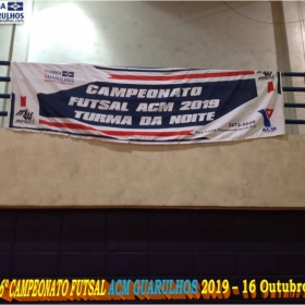 6º CAMPEONATO FUTSAL 2019 - ACM GUARULHOS