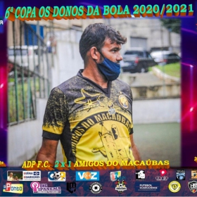 6ª COPA OS DONOS DA BOLA 2020/2021