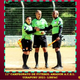 11º CAMPEONATO DE FUTEBOL AMADOR ACEL UIRAPURU - LIRFAC-2021