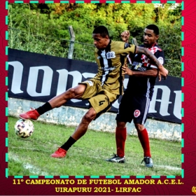 11º CAMPEONATO DE FUTEBOL AMADOR ACEL UIRAPURU - LIRFAC-2021