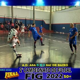 2º CAMPEONATO DE FUTSAL FIG 2022  50+