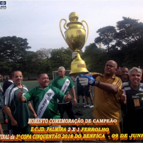 PALMIRA CAMPEÃO DA 3ª COPA CINQUENTÃO 2018 DO BENFICA