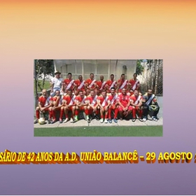 A.D. UNIÃO BALANCÊ COMPLETA 42 ANOS