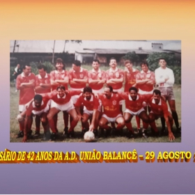 A.D. UNIÃO BALANCÊ COMPLETA 42 ANOS