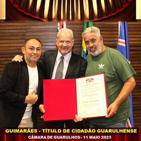 GUIMARÃES - TÍTULO CIDADÃO GUARULHENSE