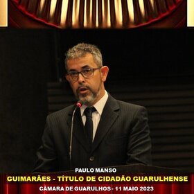 GUIMARÃES - TÍTULO CIDADÃO GUARULHENSE