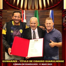 GUIMARÃES - TÍTULO CIDADÃO GUARULHENSE