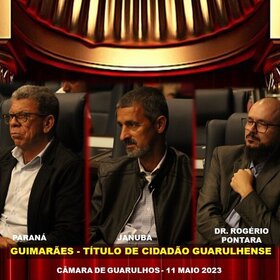 GUIMARÃES - TÍTULO CIDADÃO GUARULHENSE