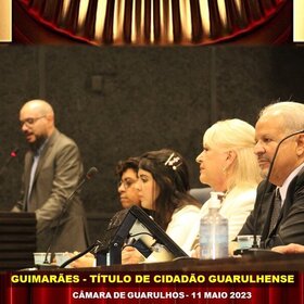 GUIMARÃES - TÍTULO CIDADÃO GUARULHENSE