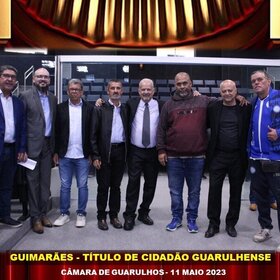 GUIMARÃES - TÍTULO CIDADÃO GUARULHENSE